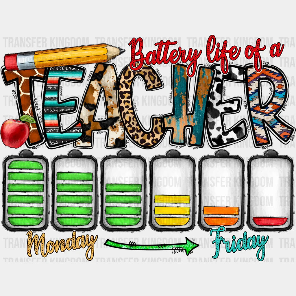 Battery Life Of A Teacher Monday To Friday - Dtf Heat Transfer