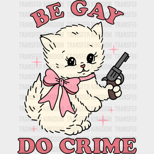 Be Gay Do Crime - Lesbian DTF Transfers Adult Unisex - S & M (10’’) / Dark Color Design (See Imaging)
