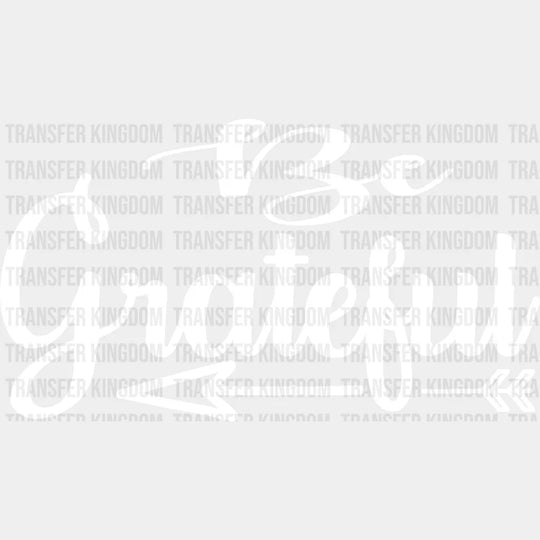 Be Grateful - Cooking Dtf Heat Transfer Unisex S & M (10’’) / Light Color Design See Imaging