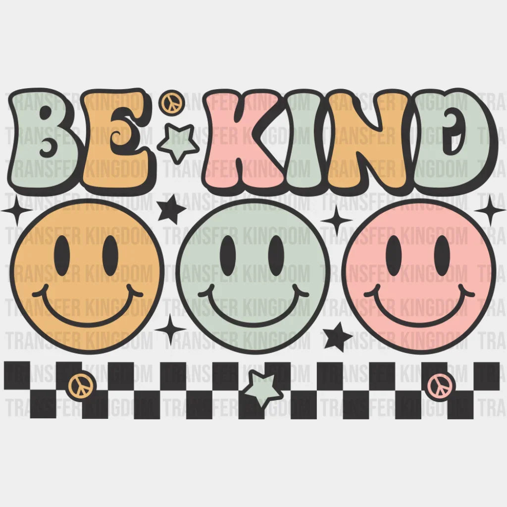 Be Kind Smileys Checkered Design - Good Vibes DTF Transfer Adult Unisex - S & M (10’’) / Dark Color Design (See Imaging)