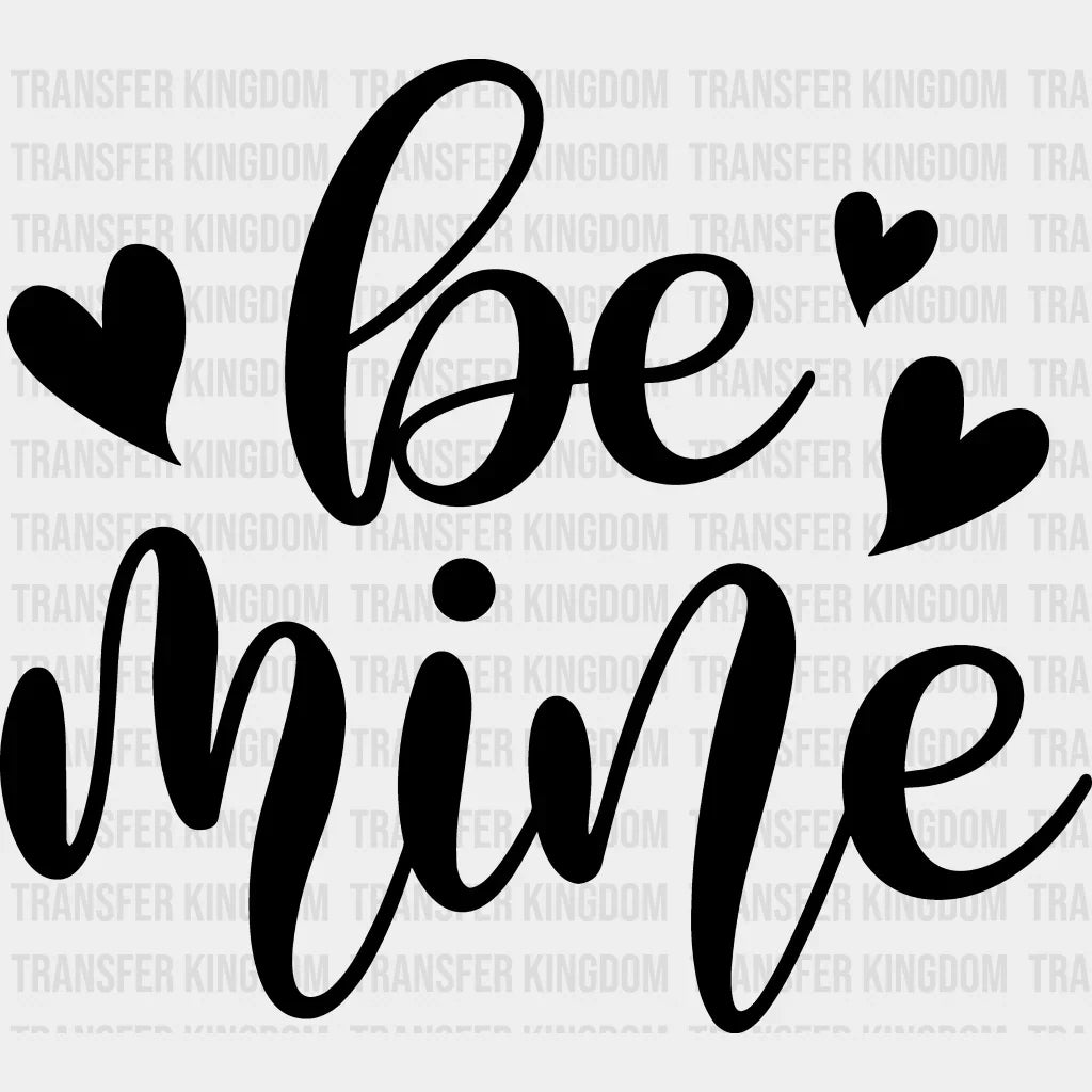 Be Mine Valentines Day Design - Dtf Heat Transfer Unisex S & M ( 10 ) / Dark Color See Imaging
