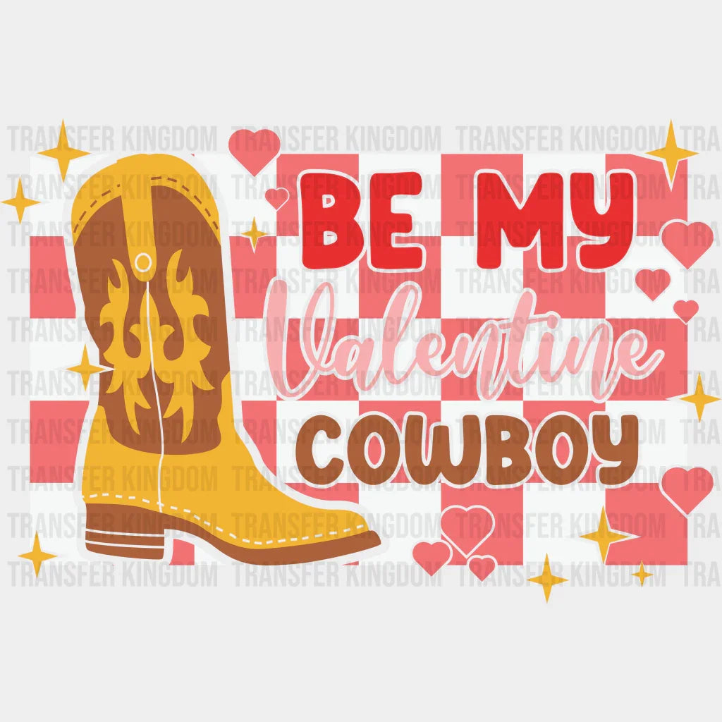 Be My Valentine Cowboy - Dtf Heat Transfer