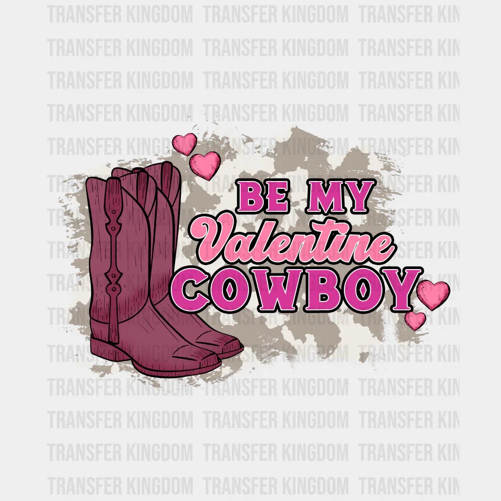 Be My Valentine Cowboy - Dtf Heat Transfer