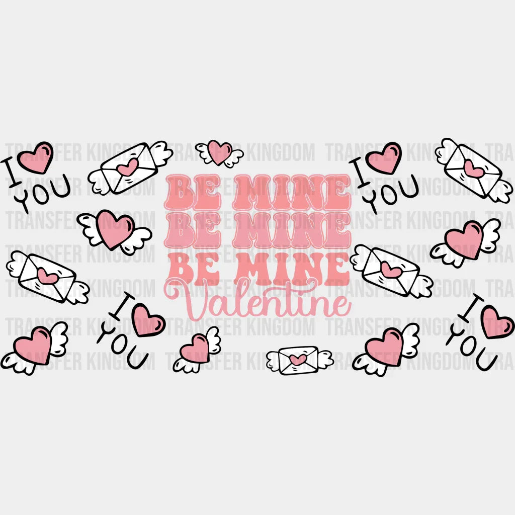 Be My Valentine - Valentine’s Day Cup Wrap Uv Sticker Permanent Dtf Decal