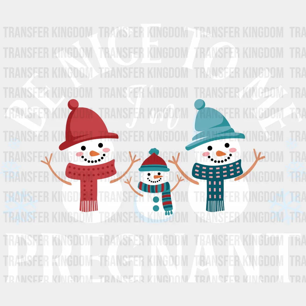 Be Nice I’m Pregnant - Christmas DTF Transfer