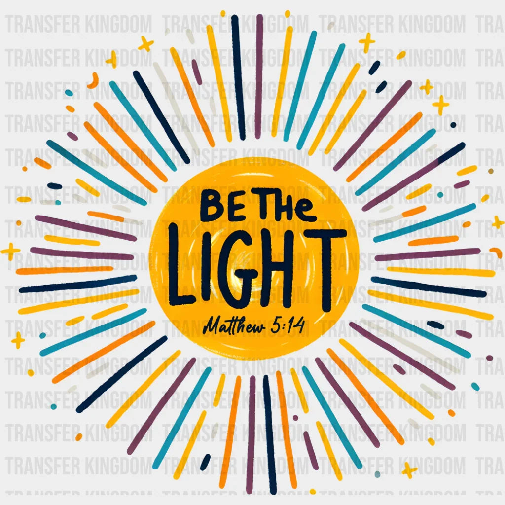 Be The Light Colorful Design - Christianity DTF Transfer
