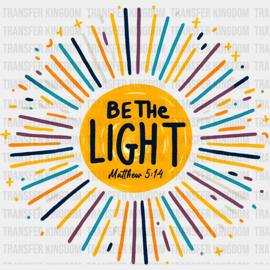 Be The Light Colorful Design - Christianity DTF Transfer