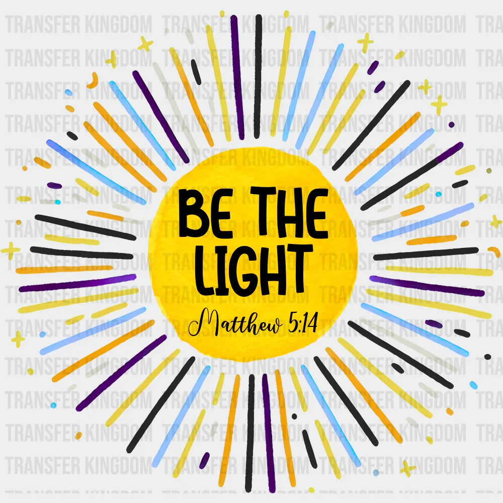 Be The Light - Faith DTF Transfer