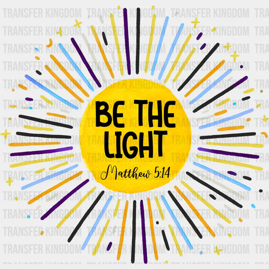 Be The Light - Faith DTF Transfer