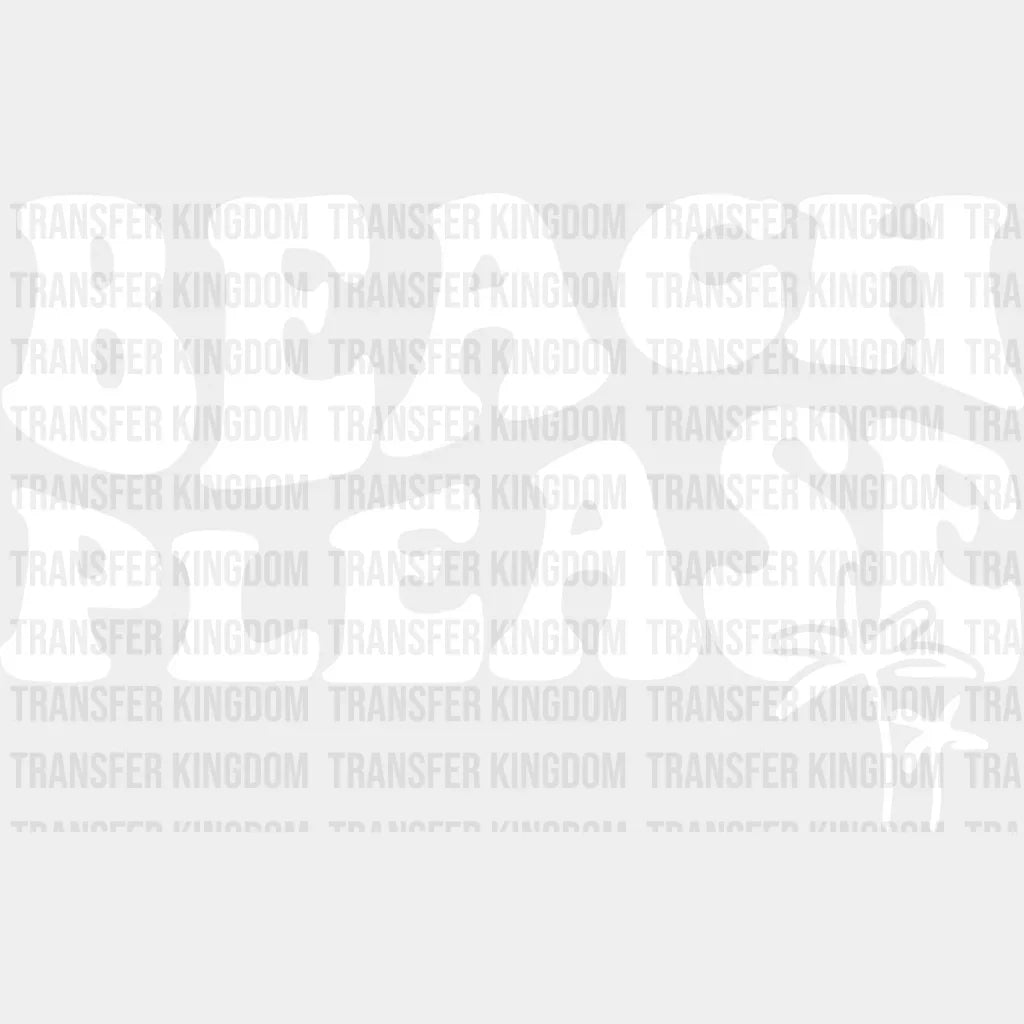 Beach Please Palms Summer Dtf Transfer Unisex - S & M (10’) / Light Color Design See Imaging