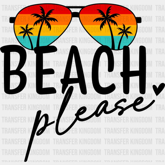 Beach Please Summer Dtf Transfer Unisex - S & M (10’) / Dark Color Design See Imaging