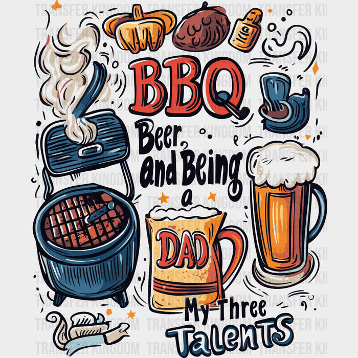 Beer And Being Dad - BBQ DTF Transfers