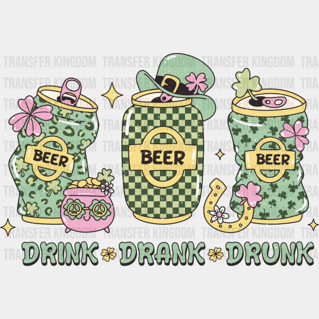 Beer Drink Drank Drunk - St. Patrick’s Day DTF Transfer