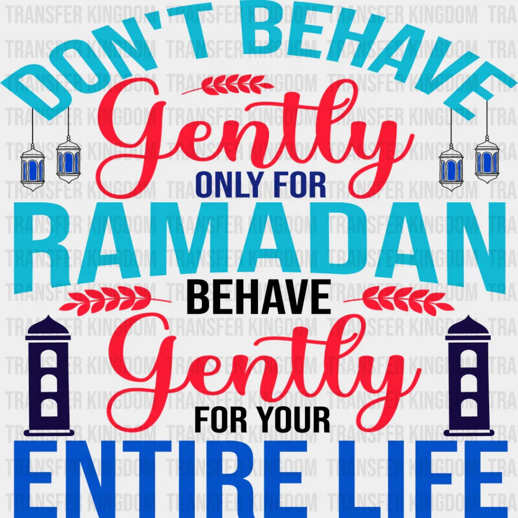 Behave Gently For Your Entire Life - Muslim Dtf Transfer Unisex S & M (10’’) / Dark Color