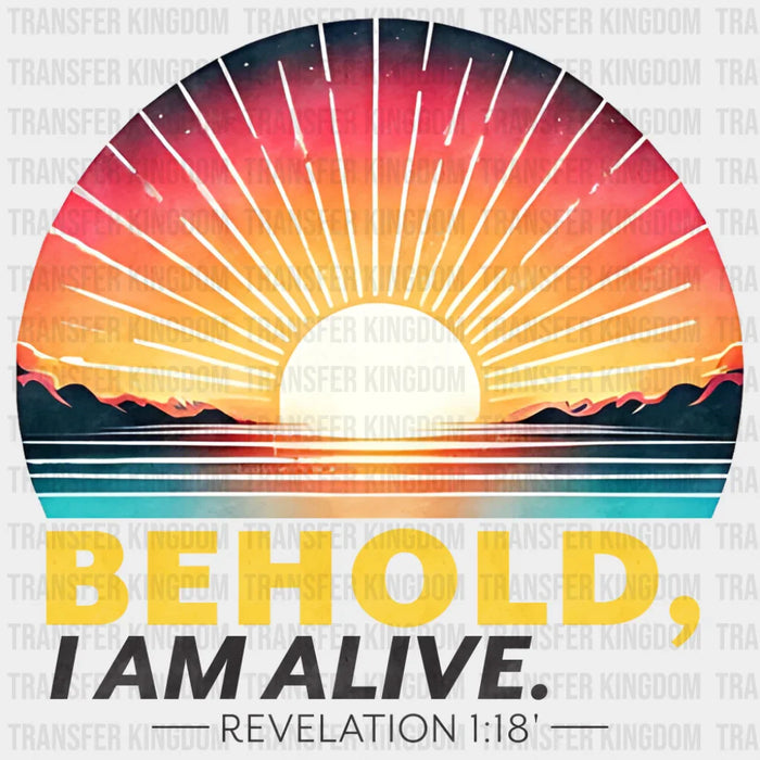 Behold, I Am Alive - Christianity DTF Transfer