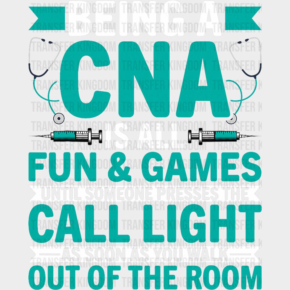 Being A CNA Is All Fun & Games Until... - CNA DTF Transfers transfer-kingdom