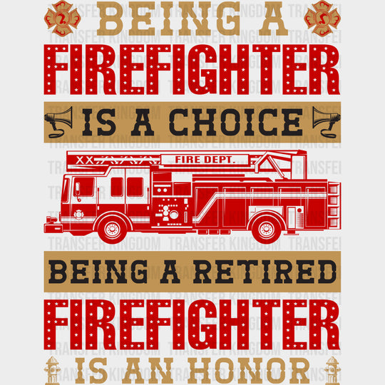 Being A Firefighter Is A Choice - Fire Department DTF Transfers