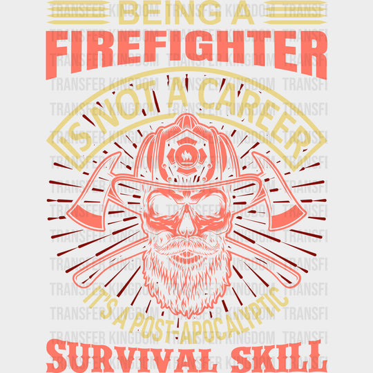 Being A Firefighter Is Not A Career - Fire Department DTF Transfers