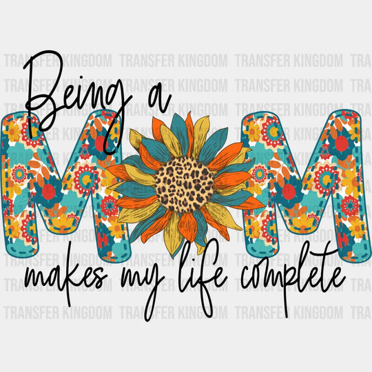 Being A Mom Makes My Life Complete - Mother’s Day Dtf Transfer Unisex S & M (10’’) / Dark
