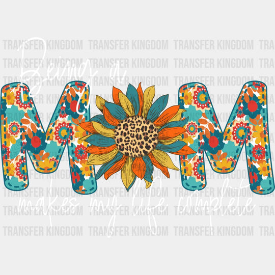 Being A Mom Makes My Life Complete - Mother’s Day Dtf Transfer Unisex S & M (10’’) / Light