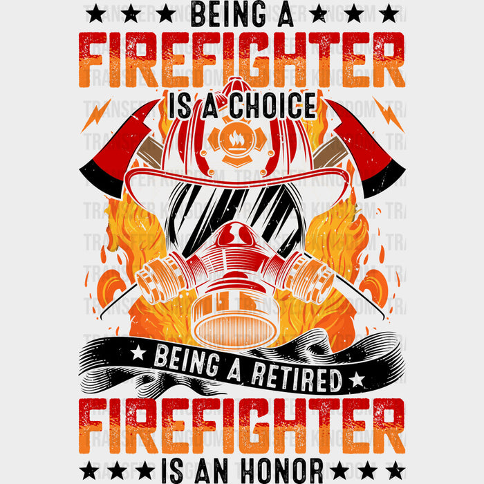 Being A Retired Firefighter Is An Honor - Fire Department DTF Transfers