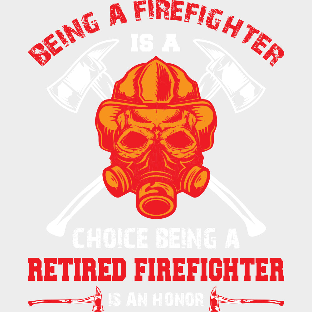 Being A Retired Firefighter Is An Honor - Fire Department DTF Transfers Adult Unisex - S & M (10’’) / Light Color