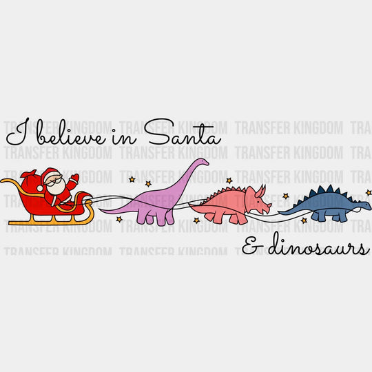 Believe In Santa And Dinosaurs - Christmas Dtf Transfer Unisex S & M (10’’) / Dark Color Design