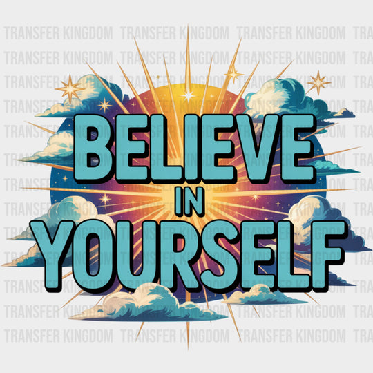 Believe In Yourself Blue - Quotes DTF Transfers