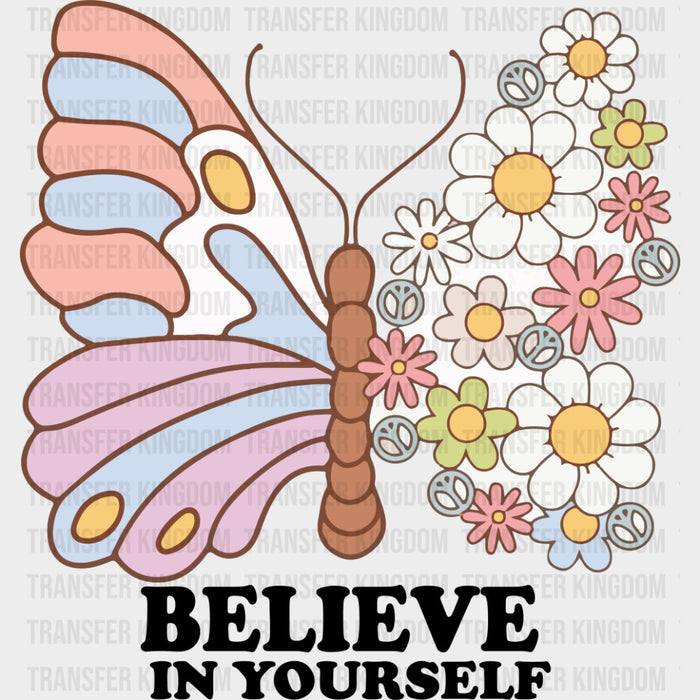 Believe In Yourself, Butterfly - Mental Health DTF Transfers