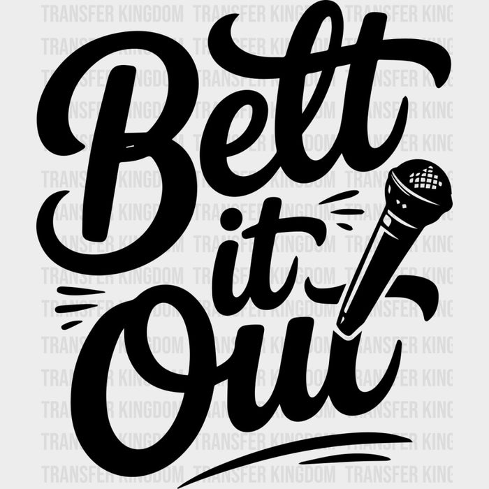 Belt It Out - Music DTF Transfers
