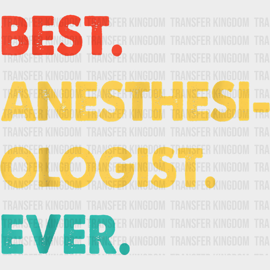 Best Anesthesiologist Ever - CRNA Nurse DTF Transfers