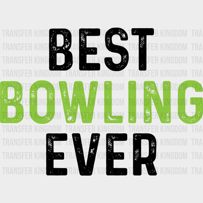 Best Bowling Ever - Bowling DTF Transfers
