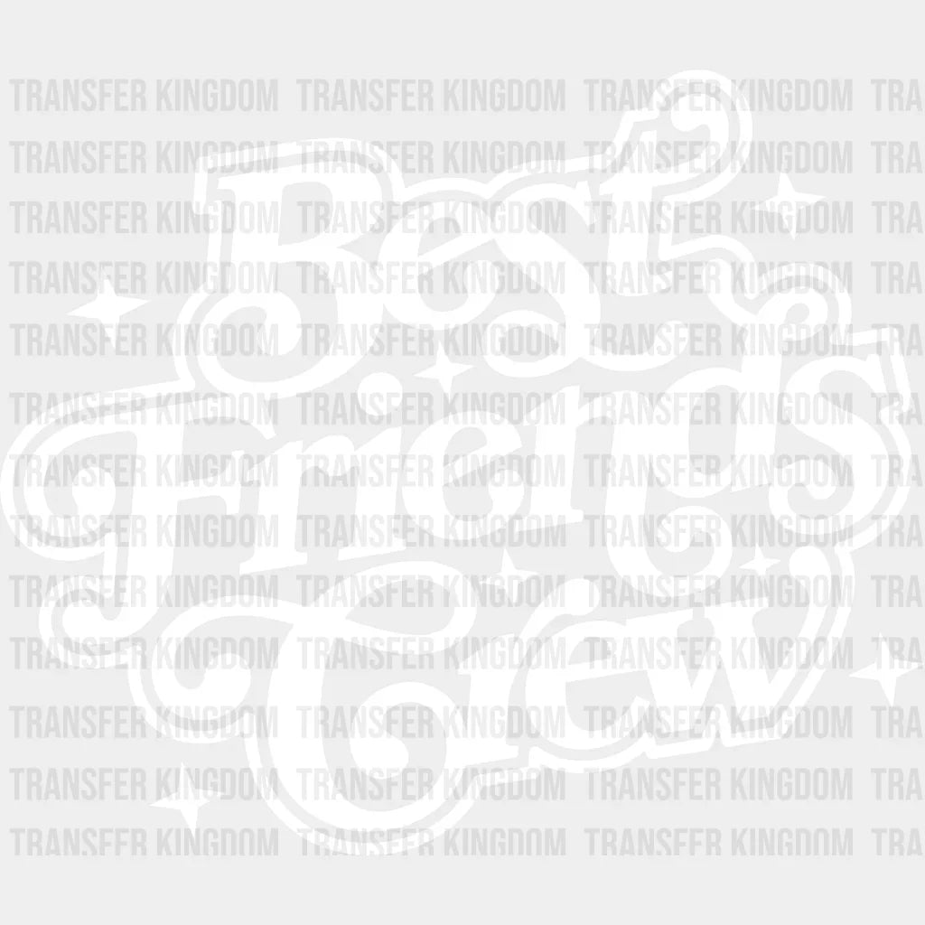 Best Friends Crew - Dtf Transfer Unisex S & M (10’’) / Light Color Design See Imaging