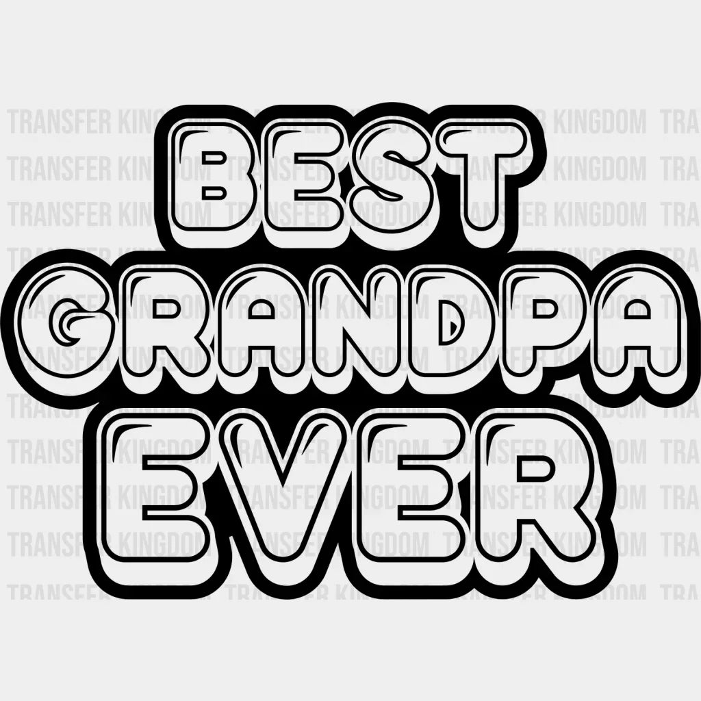 Best Grandpa Ever - Dtf Heat Transfer Unisex S & M (10’’) / Dark Color Design See Imaging