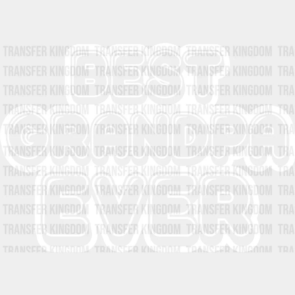 Best Grandpa Ever - Dtf Heat Transfer Unisex S & M (10’’) / Light Color Design See Imaging