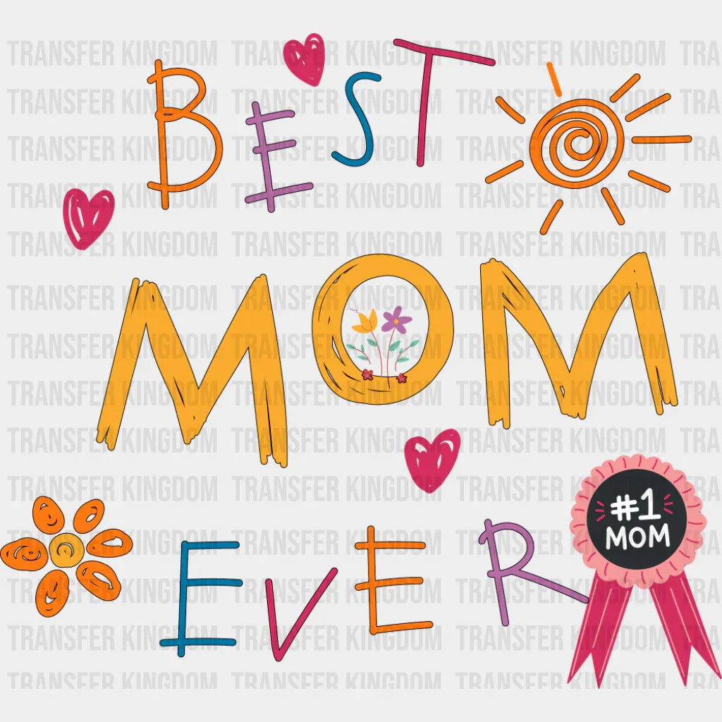 Best Mom Ever #1 Mom - Mother’s Day DTF Transfer Adult Unisex - S & M (10’’) / Dark Color Design (See Imaging)