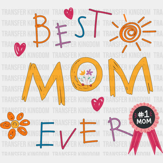 Best Mom Ever #1 Mom - Mother’s Day DTF Transfer Adult Unisex - S & M (10’’) / Dark Color Design (See Imaging)