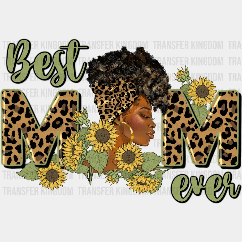 Best Mom Ever - Mothers Day - DTF Transfer - Transfer Kingdom