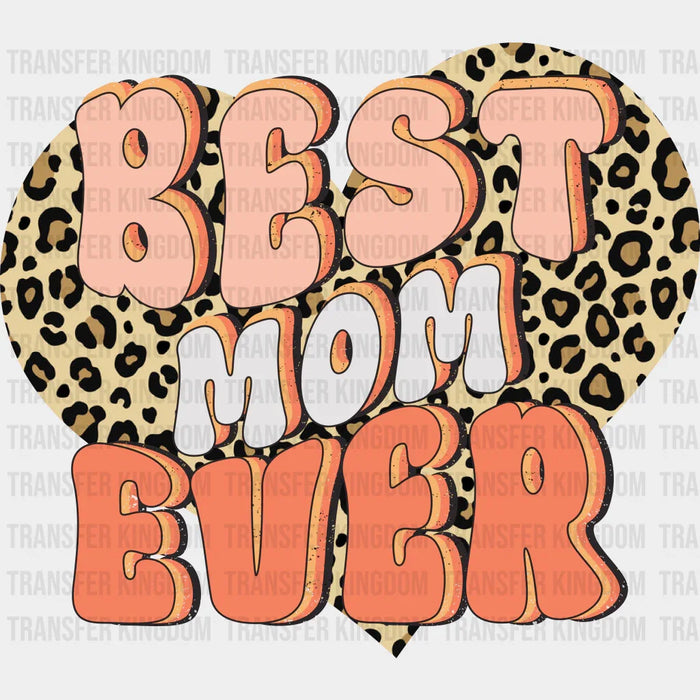 Best Mom Ever Leopard Mom Background Design - Mothers Day - DTF Transfer