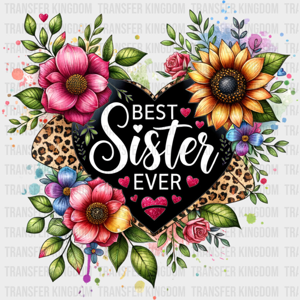 Best Sister Ever, Heart & Flowers - Sister DTF Transfers transfer-kingdom Dark Color Design (See Imaging)