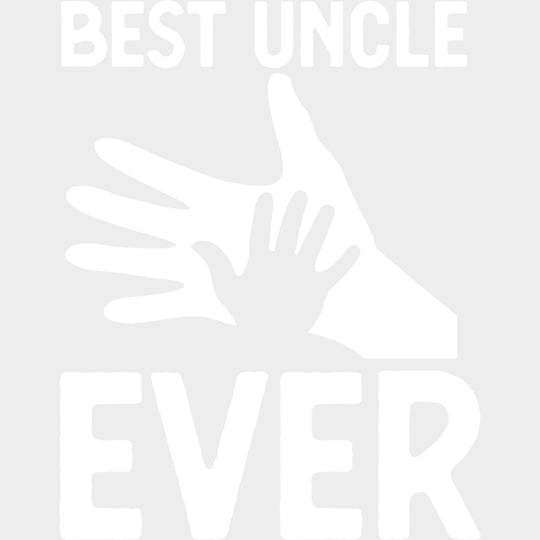 Best Uncle Ever, B&W - Uncle DTF Transfers transfer-kingdom Light Color Design (See Imaging)
