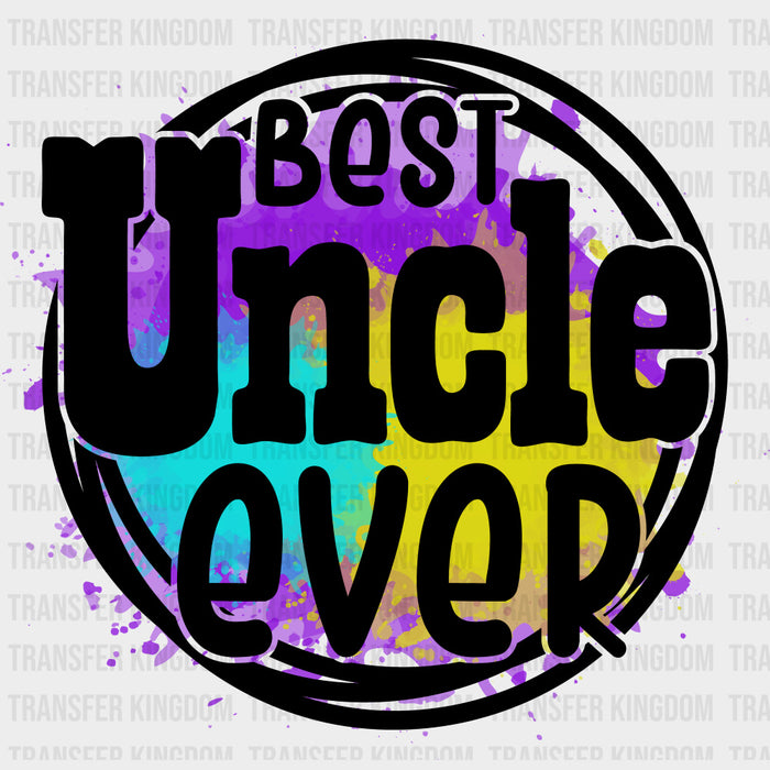 Best Uncle Ever - Uncle DTF Transfers