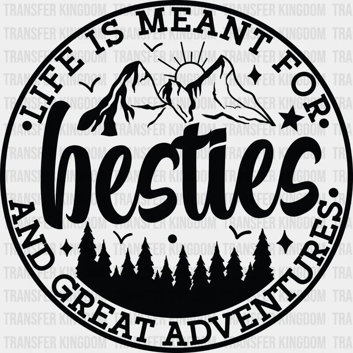 Besties And Great Adventures - Best Friends DTF Transfer