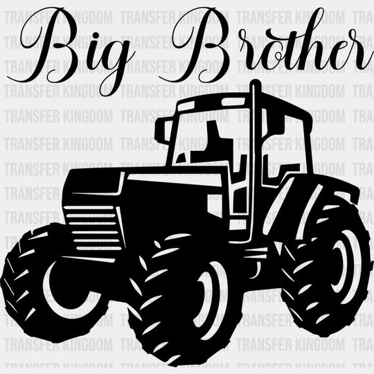 Big Brother Tractor - Dtf Heat Transfer Unisex S & M (10’’) / Dark Color Design See Imaging