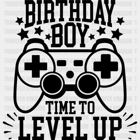 Birthday Boy Time To Level Up Design - Dtf Heat Transfer