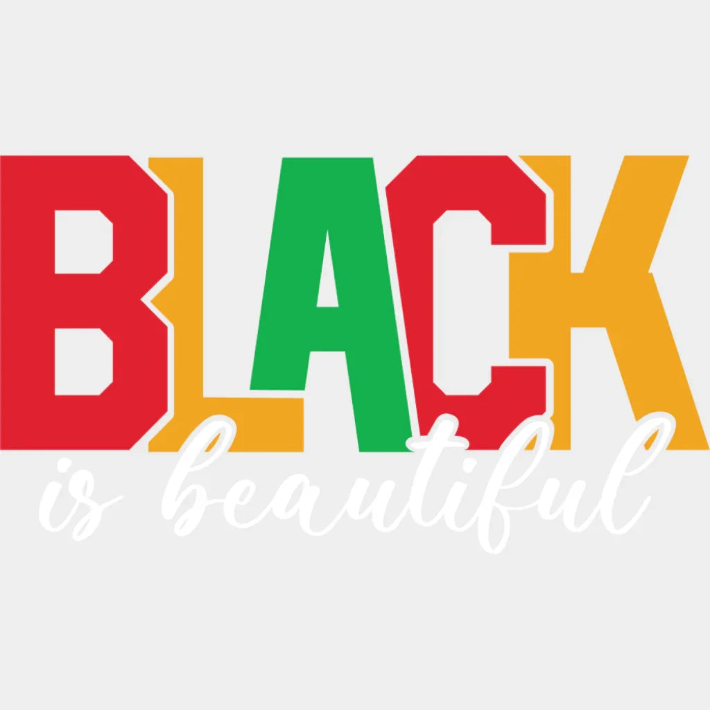 Black Is Beautiful - Juneteenth DTF Transfer Adult Unisex - S & M (10’’) / Light Color Design (See Imaging)