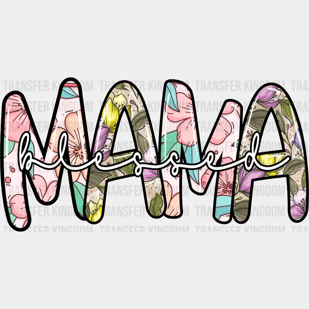Blessed Mama - Mothers Day - DTF Transfer - Transfer Kingdom