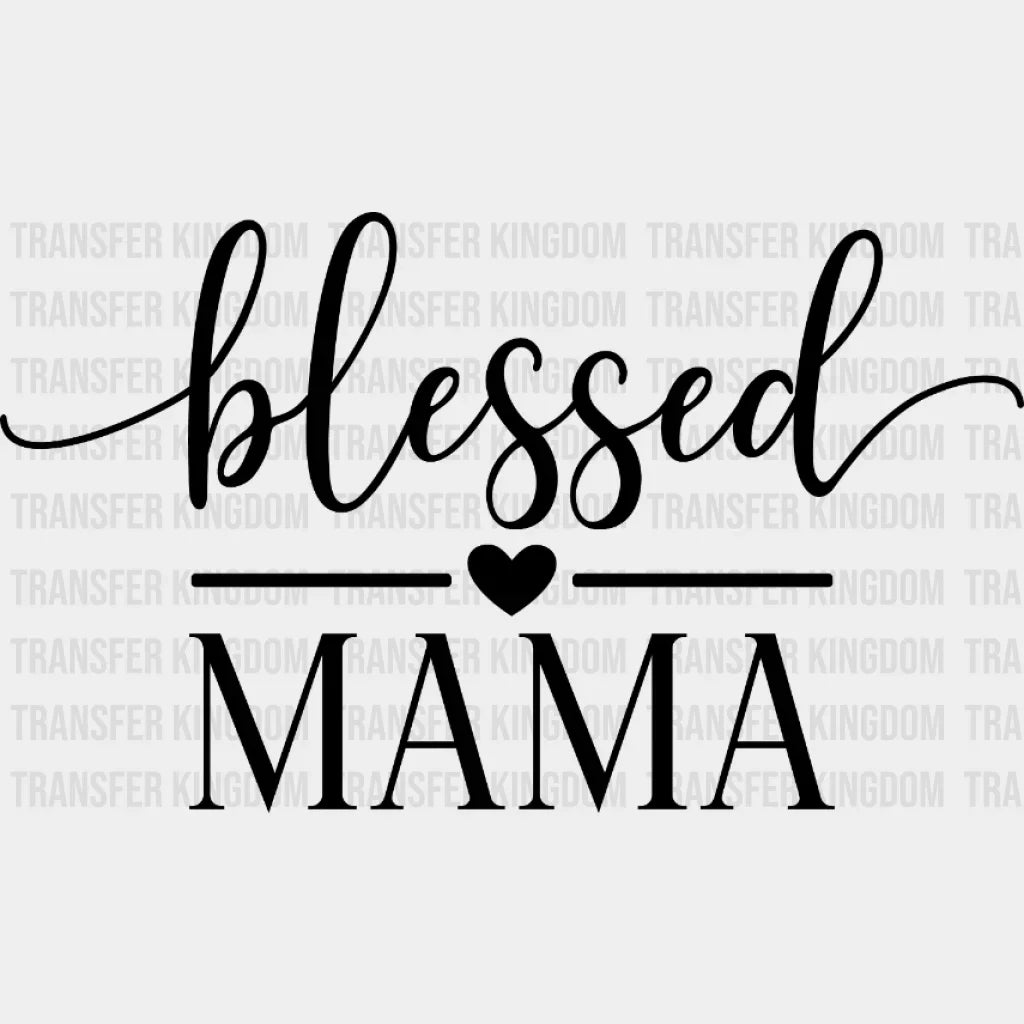 Blessed Mama - Mothers Day Funny Mom Pregnancy Announcement Design Dtf Heat Transfer