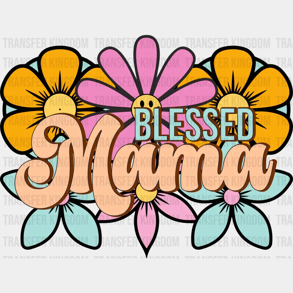 Blessed Mama - Mothers Day - Funny Mom - Design - DTF heat transfer - Transfer Kingdom