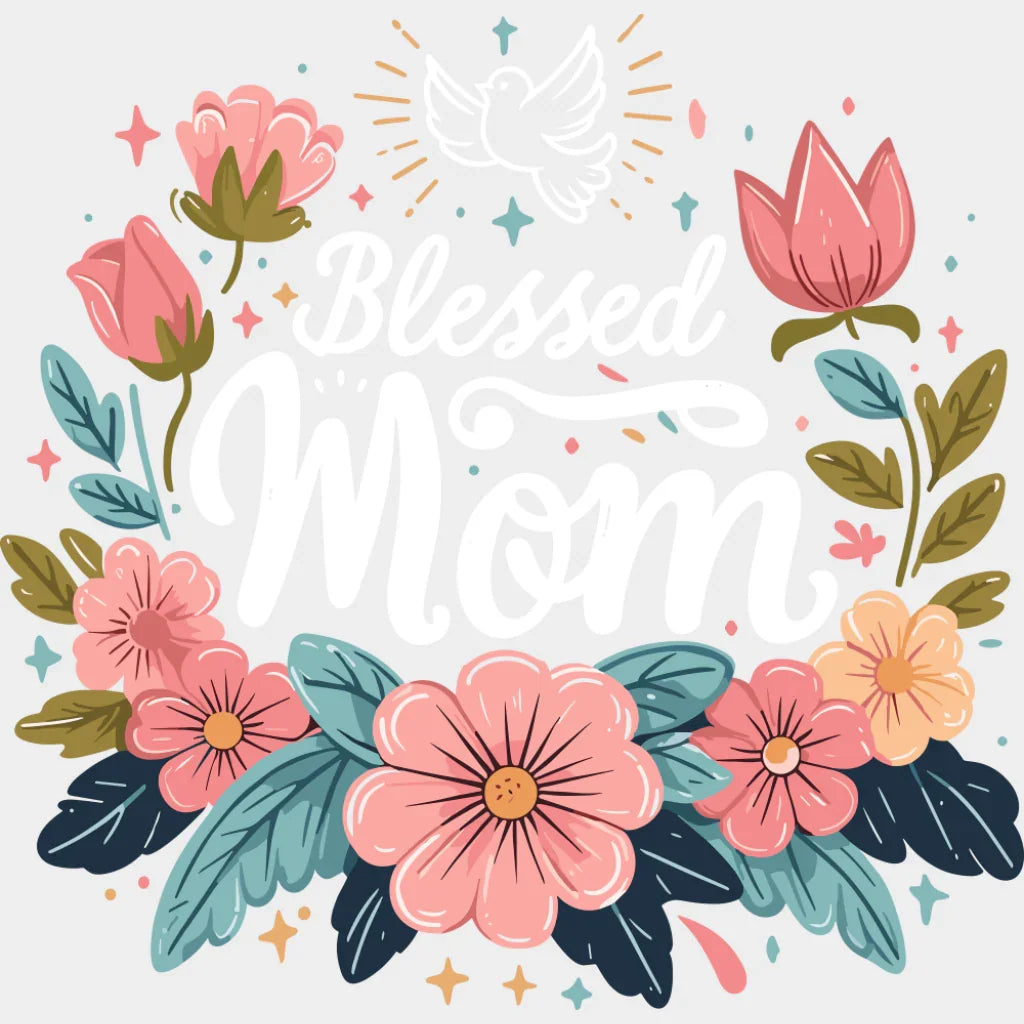 Blessed Mom Flowers And Bird - Mother’s Day DTF Transfer Adult Unisex - S & M (10’’) / Light Color Design (See Imaging)